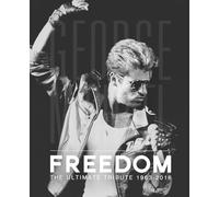 George Michael - Freedom: The Ultimate Tribute 1963-2016