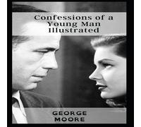 George Moore Confessions of a Young Man Illustrated Paperback Book George Moore Multicolor