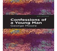 George Moore Confessions of a Young Man Paperback Book George Moore Multicolor