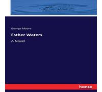 George Moore Esther Waters:A Novel Paperback Book George Moore Multicolor