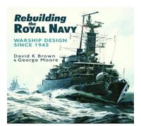 George Moore Rebuilding the Royal Navy Paperback Book George Moore Multicolor