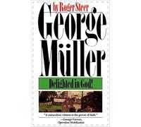 George Mueller: Delighted in God