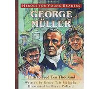 George Muller: A Hero for Young Readers (Heroes for Young Readers)