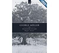 George Muller Delighted In God (History Maker)