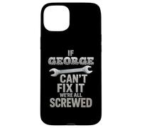 George Name If Cant Fix It Husband Smart Handy Man Builder Case for iPhone 15 Plus