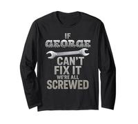 George Name If Cant Fix It Husband Smart Handy Man Builder Long Sleeve T-Shirt