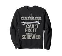 George Name If Cant Fix It Husband Smart Handy Man Builder Sweatshirt
