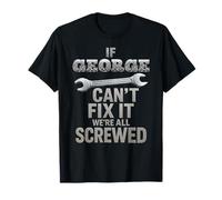 George Name If Cant Fix It Husband Smart Handy Man Builder T-Shirt