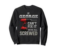 George Name If Cant Fix It Personal Man Husband Handy Manly Sweatshirt