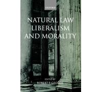 Natural Law, Liberalism, and Morality - 9780199243006