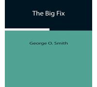 George O. Smith The Big Fix Paperback Book George O. Smith Multicolor