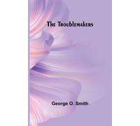 George O. Smith The Troublemakers Paperback Book George O. Smith Multicolor