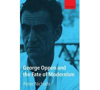 George Oppen and the Fate of Modernism by Peter Nicholls (English) Hardcover Boo