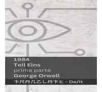 George Orwell 1984 (Teil Eins / Prima Parte): Tranzlaty Deutsch Italiano George Orwell Multicolor