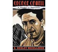 George Orwell: A Reader's Approach