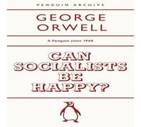 George Orwell Can Socialists be Happy? Paperback Book George Orwell Multicolor