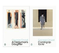 George Orwell Collection: A Clergyman's Daughter & Coming Up for Air - Unflinching Social Commentaries by the Author of 1984 (2-Book Set)