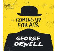 George Orwell Coming up for Air: With the Introductory Essay 'Why I Write' N/A Book George Orwell Multicolor
