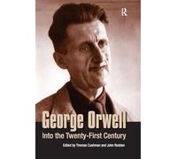 George Orwell: Into the Twenty-first Century