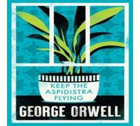 George Orwell Keep the Aspidistra Flying : Annotated Edition (Alma Classics George Orwell Multicolor