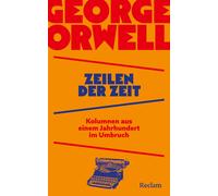 George Orwell L Zeilen der Zeit. Kolumnen aus einem Jahrhundert im U (Paperback)