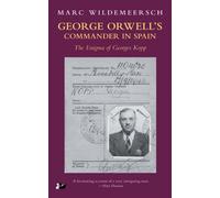 George Orwell’s Commander in Spain: The Enigma of Georges Kopp