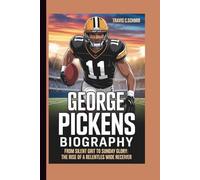 GEORGE PICKENS BIOGRAPHY: From Silent Grit to Sunday Glory: The Rise of a Relentless Wide Receiver