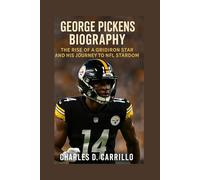 GEORGE PICKENS BIOGRAPHY: THE RISE OF A GRIDIRON STAR AND HIS JOURNEY TO NFL STARDOM