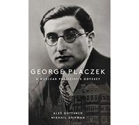 George Placzek: A Nuclear Physicist'S Odyssey