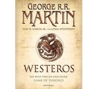 George R.R. Martin Elio M. Garcia Jr. An Westeros: Die Welt von Eis u (Hardback)