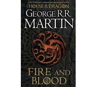FIRE AND BLOOD: The inspiration for HBO and Sky TV series HOUSE OF THE DRAGON from the internationally bestselling creator of GAME OF THRONES