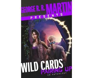 George R. R. Martin Presents Wild Cards: Pairing Up: An Anthology