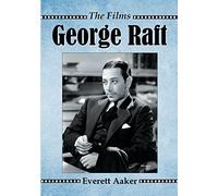 George Raft: The Films