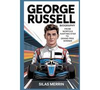 George Russell Biography: From Norfolk Karting Star to Grand Prix Winner