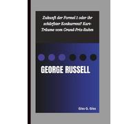 GEORGE RUSSELL: Zukunft der Formel 1 oder ihr schärfster Konkurrent? Kart-Träume vom Grand-Prix-Ruhm