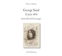 George Sand 10 juin 1876 funérailles & hommages (Amis de Nohant)
