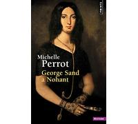 George sand a nohant. une maison d'artiste