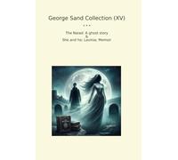 George Sand Collection (XV): Naiad Ghost Lavinia Memoir (Top Classics)