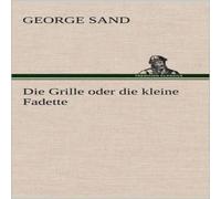 George Sand Die Grille Oder Die Kleine Fadette Hardcover Book George Sand Multicolor