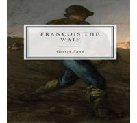 George Sand François the Waif Paperback Book George Sand Multicolor