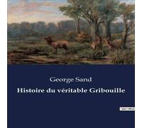 George Sand Histoire du véritable Gribouille Paperback Book George Sand Multicolor