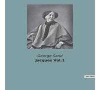 George Sand Jacques Vol.1:Les dilemmes d'un homme face aux conventions George Sand Multicolor