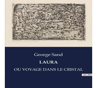 George Sand LAURA:OU VOYAGE DANS LE CRISTAL Paperback Book George Sand Multicolor