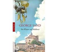 George Sand Mar Ein Winter auf Mallorca: Tage mit Frederic Chopin (i (Paperback)