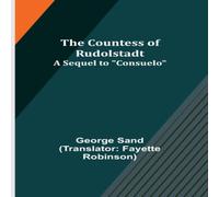 George Sand The Countess of Rudolstadt; A Sequel to "Consuelo" Paperback Book George Sand Multicolor