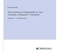 George Sand The Countess of Rudolstadt; In Two Volumes, A Sequel to George Sand Multicolor