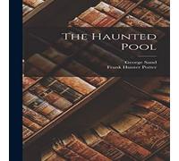 George Sand The Haunted Pool Hardcover Book George Sand Multicolor