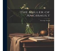 George Sand The Miller of Angibault Paperback Book George Sand Multicolor