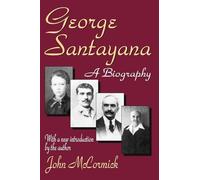 George Santayana: A Biography