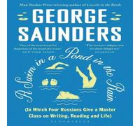 George Saunders A Swim in a Pond in the Rain : From the Man Booker Prize-winning George Saunders Multicolor